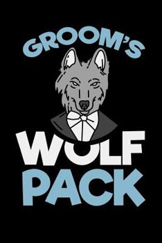 Paperback Groom's Wolf Pack: 120 Pages I 6x9 I Graph Paper 4x4 I Funny Wedding Party, Bachelor & Groomsmen Gifts Book
