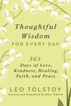 Hardcover Thoughtful Wisdom for Every Day: 365 Days of Love, Kindness, Healing, Faith, and Peace Book