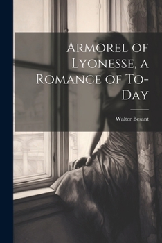 Paperback Armorel of Lyonesse, a Romance of To-day Book