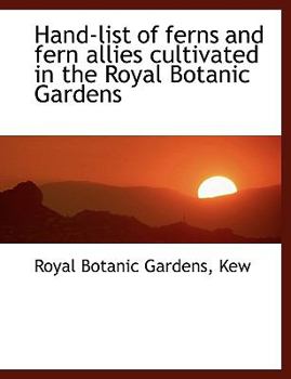 Paperback Hand-List of Ferns and Fern Allies Cultivated in the Royal Botanic Gardens Book