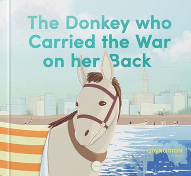 Hardcover Cinnamon Art Publishing Donkey Who Carried the War on Her Back. Book