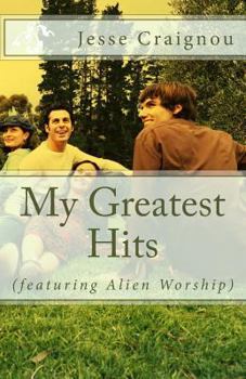 Paperback My Greatest Hits (featuring Alien Worship) Book