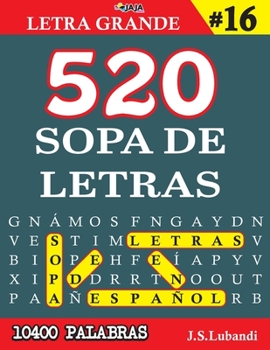 Paperback 520 SOPA DE LETRAS #16 (10400 PALABRAS) Letra Grande [Spanish] Book