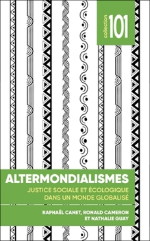 Paperback Altermondialismes: Justice Sociale Et Écologique Dans Un Monde Globalisé [French] Book