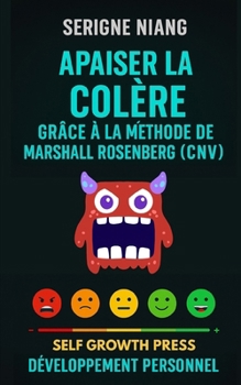 Paperback Apaiser la colère grâce à la méthode de Marshall Rosenberg (CNV) [French] Book