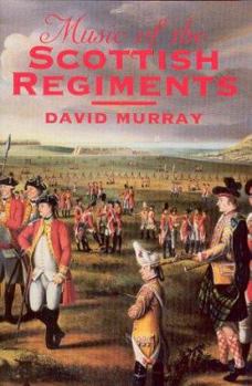 Hardcover Music of the Scottish Regiments: Cogadh No Sith = War or Peace Book