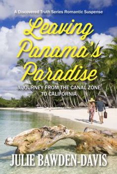 Paperback Leaving Panama's Paradise: A Journey from the Canal Zone to California Book