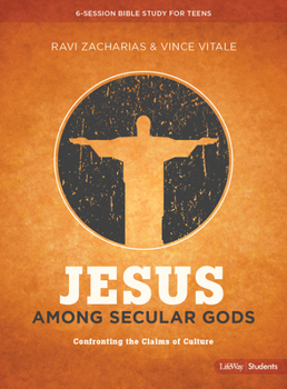 Paperback Jesus Among Secular Gods - Teen Bible Study Book: Confronting the Claims of Culture Book