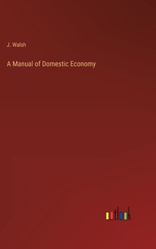 Hardcover A Manual of Domestic Economy Book