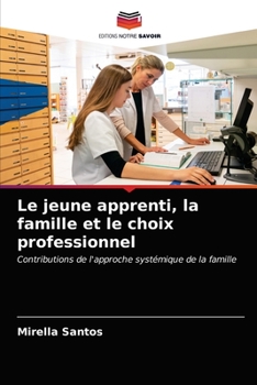 Paperback Le jeune apprenti, la famille et le choix professionnel [French] Book