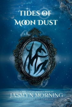 Tides of Moon Dust: MM Dark Fantasy Romance, Artifact 4 (Chronicles of Song Crye)