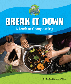 Hardcover Break It Down: A Look at Composting Book