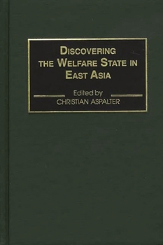 Hardcover Discovering the Welfare State in East Asia Book