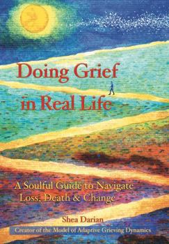 Perfect Paperback Doing Grief in Real Life: A Soulful Guide to Navigate Loss, Death & Change Book