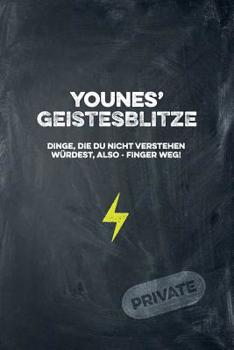 Younes' Geistesblitze - Dinge, die du nicht verstehen w�rdest, also - Finger weg! Private: Cooles Notizbuch ca. A5 f�r alle M�nner 108 Seiten mit Punkteraster