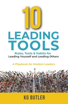 Paperback 10 Leading Tools: Rules, Tools, & Habits for Leading Yourself and Leading Others Book