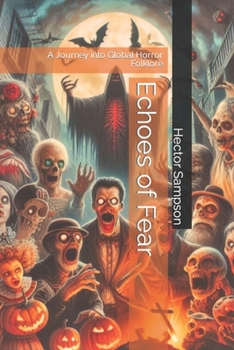 Paperback Echoes of Fear: A Journey into Global Horror Folklore Book