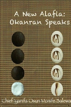 Paperback A New Alafia, Okanran Speaks, Volume I Book