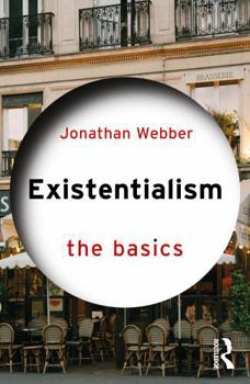 Existentialism: The Basics