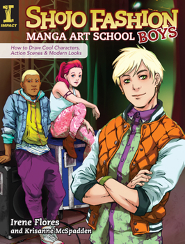 Shojo Fashion Manga Art School, Boys: How to Draw Cool Characters, Action Scenes and Modern Looks - Book  of the Shojo Fashion Manga Art School series