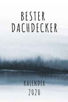 BESTER Dachdecker KALENDER 2020: Cooles Geschenk für einen Dachdecker - Kalender Geschenkidee für das Jahr 2020 im White Black Design - mit ... - Neujahrs Geschenk (German Edition)