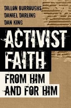 Paperback Activist Faith: From Him and For Him Book