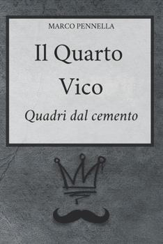 Paperback Il Quarto Vico: Quadri dal cemento [Italian] Book
