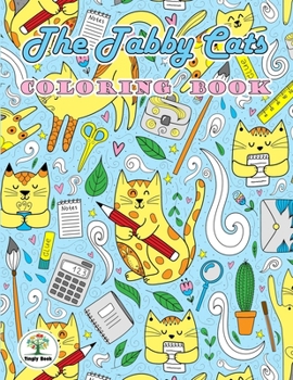 Paperback The Tabby Cats Coloring Book: For all ages And people who love cats. practice concentration Book