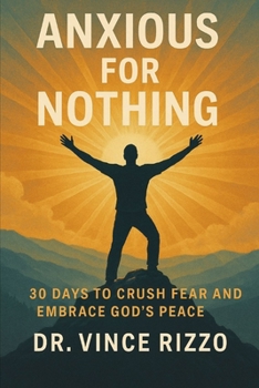 Anxious for Nothing: 30 Days to Crush Fear and Embrace God’s Peace