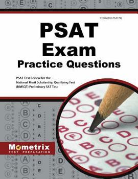 Paperback PSAT Exam Practice Questions: PSAT Practice Tests & Review for the National Merit Scholarship Qualifying Test (Nmsqt) Preliminary SAT Test Book