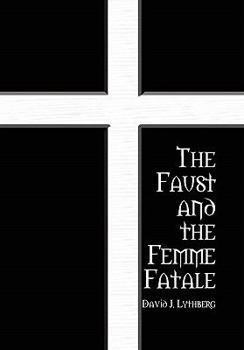 Paperback The Faust and the Femme Fatale Book