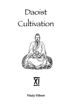 Daoist Cultivation, Book 11 - Zhang Sanfeng: The Daoist Classic - Translation and Commentary