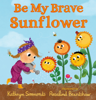 Hardcover Be My Brave Sunflower Book