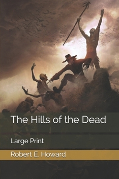 The Hills of the Dead: Large Print
