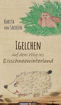 Hardcover Igelchen auf dem Weg ins Eisschneewinterland [German] Book