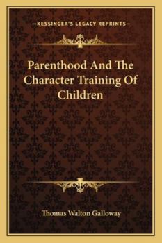 Parenthood And The Character Training Of Children