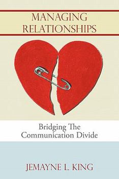 Managing Relationships: Bridging the Communication Divide