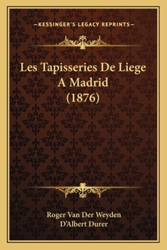 Paperback Les Tapisseries De Liege A Madrid (1876) [French] Book