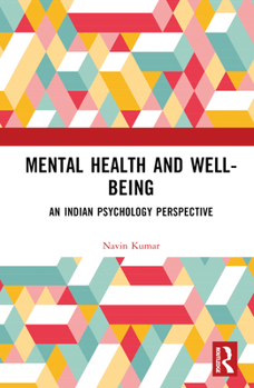 Hardcover Mental Health and Well-Being: An Indian Psychology Perspective Book