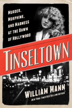 Hardcover Tinseltown: Murder, Morphine, and Madness at the Dawn of Hollywood Book