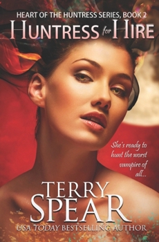 Huntress for Hire - Book #4 of the Heart of the Huntress