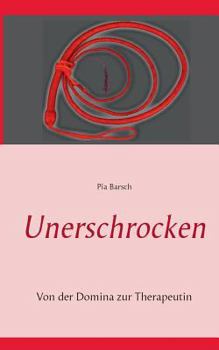 Paperback Unerschrocken: Von der Domina zur Therapeutin Band 2 [German] Book