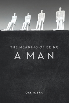 Paperback The Meaning of Being a Man Book