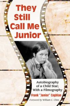 Hardcover They Still Call Me Junior: Autobiography of a Child Star; With a Filmography Book
