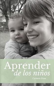 Paperback Aprender de Los Niños: Crianza Con Apego [Spanish] Book
