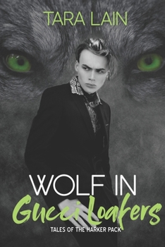 Wolf in Gucci Loafers - Book #2 of the Tales of the Harker Pack