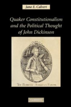 Paperback Quaker Constitutionalism and the Political Thought of John Dickinson Book
