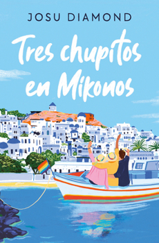 Paperback Tres Chupitos En Mikonos / Three Shots in Mikonos [Spanish] Book
