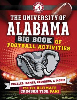 Paperback The University of Alabama: Big Book of Football Activities (Hawk's Nest Activity Books) Book