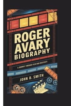 ROGER AVARY BIOGRAPHY: A Journey Through Film and Creativity